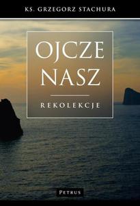 Ojcze nasz Rekolekcje - 2860825991