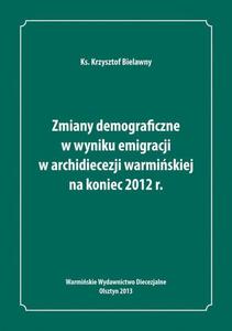 Zmiany demograficzne w wyniku emigracji w archidiecezji warmiskiej na koniec 2012 roku - 2860825994