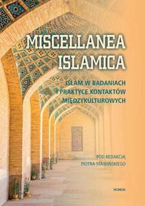 Miscellanea Islamica Islam w badaniach I praktyce kontaktw midzykulturowych - 2860826210