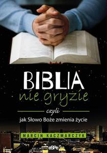 Biblia nie gryzie czyli jak Sowo Boe zmienia ycie - 2860826302