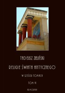 Religie wiata antycznego. W szeciu tomach. Tom VI: Religia Rzeczypospolitej Rzymskiej, cz druga