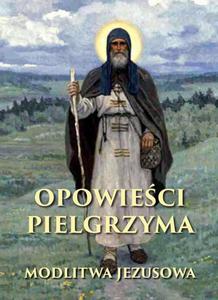 Opowieci pielgrzyma. W poszukiwaniu nieustannej modlitwy - 2860826640