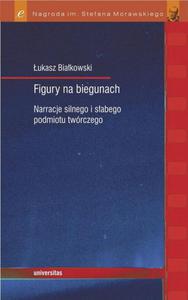 Figury na biegunach Narracje silnego i sabego podmiotu twrczego - 2860826797