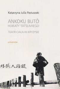 Ankoku buto Hijikaty Tatsumiego teatr ciaa w kryzysie - 2860826806