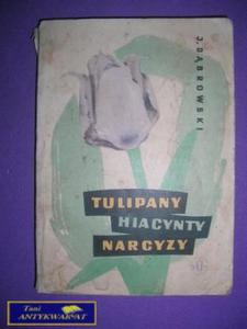 TULIPANY HIACYNTY NARCYZY-J.Dbrowski