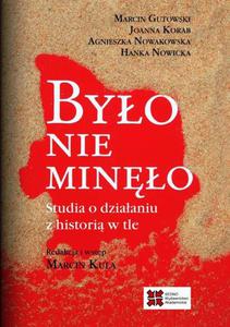 Byo nie mino Studia o dziaaniu z histori w tle - 2860829053