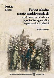 Portret szlachty czasw stanisawowskich, epoki kryzysu, odrodzenia i upadku Rzeczypospolitej w pamitnikach polskich. Wyd. 2 - 2860829071