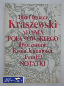 ADAMA POLASKIEGO DWORZANINA KRLA JEGOMOCI JANA 3 NOT - 2822556868