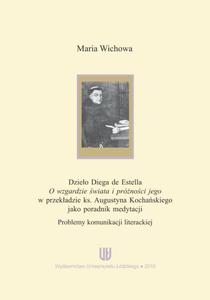 Dzieo Diega de Estella "O wzgardzie wiata i prnoci jego" w przekadzie ks. Augustyna Kochaskiego jako poradnik medytacji. Problemy komunikacji literackiej - 2860830468