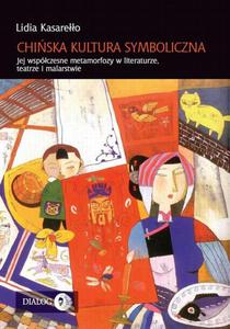 Chiska kultura symboliczna Jej wspczesne metamorfozy w literaturze, teatrze i malarstwie - 2860830526