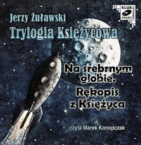 Trylogia Ksiycowa - Na srebrnym globie. Rkopis z ksiyca - 2860831216