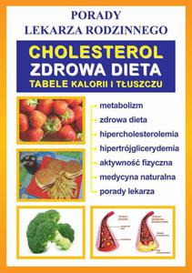 Cholesterol. Zdrowa dieta. Tabele kalorii i tuszczu Porady lekarza rodzinnego - 2860831949