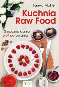 Kuchnia Raw Food. Smaczne dania bez gotowania - 2860832009