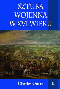 Sztuka wojenna w XVI wieku Tom 2 Operacyjny poziom sztuki wojennej  - 2860832233