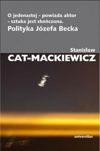 O jedenastej - powiada aktor - sztuka jest skoczona Polityka Jzefa Becka - 2860832511