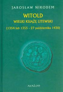 Witold Wielki Ksi Litewski 1354 lub 1355 - 27 padziernika 1430 - 2860832627