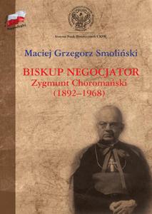 Biskup negocjator Zygmunt Choromaski (1892-1968). Biografia niepolityczna? - 2860832810