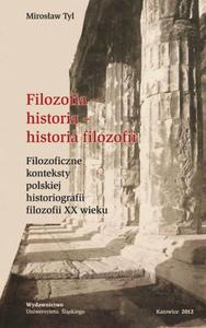 Filozofia - historia - historia filozofii Filozoficzne konteksty polskiej historiografii filozofii XX wieku - 2860832836