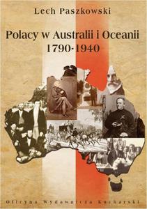 Polacy w Australii i Oceanii 1790-1940 - 2860832862