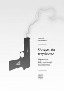 Gorce lata trzydzieste. Wydarzenia, ktre wstrzsny Rzeczpospolit - 2860832927