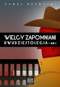 Wielcy zapomniani Dwudziestolecia. Cz I - 2860832928