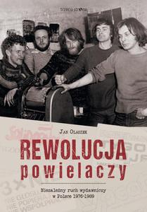 Rewolucja powielaczy Niezaleny ruch wydawniczy w Polsce 1976-1989 - 2860833030