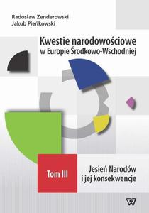 Kwestie narodowociowe w Europie rodkowo-Wschodniej Tom III Jesie Narodw i jej konsekwencje - 2860833112