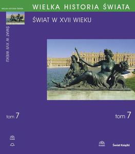 WIELKA HISTORIA WIATA tom VII wiat w XVII wieku wiat w XVII wieku