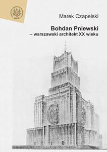 Bohdan Pniewski - warszawski architekt XX wieku - 2860833464