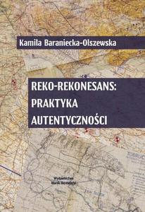 Reko-rekonesans: praktyka autentycznoci Antropologiczne studium odtwrstwa historycznego drugiej wojny wiatowej w Polsce - 2860833592