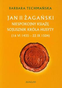 Jan II agaski Niespokojny ksi sojusznik króla husyty (16.VI.1435-22.IX.1504)