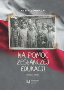 Na pomoc zesaczej edukacji Dziaalno wydawnicza Komitetu do spraw Dzieci Polskich w ZSRR (1943-1946). Wydanie drugie - 2860833722