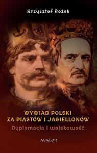 Wywiad Polski za Piastw i Jagiellonw Dyplomacja i wojskowo - 2860833742