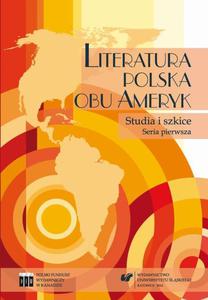 Literatura polska obu Ameryk. Studia i szkice. Seria pierwsza - 2860834842