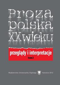 Proza polska XX wieku. Przegldy i interpretacje. T. 2: Z perspektywy nowego stulecia - 2860834943