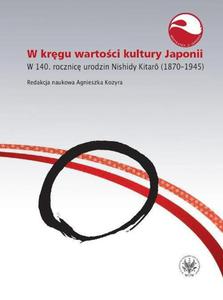 W krgu wartoci i kultury Japonii W 140. rocznic urodzin Nishidy Kitar - 2860835180