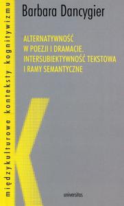 Alternatywno w poezji i dramacie Intersubiektywno tekstowa i ramy semantyczne