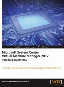 Microsoft System Center Virtual Machine Manager 2012 Poradnik praktyczny - 2860835604