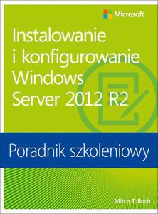 Instalowanie i konfigurowanie Windows Server 2012 R2 Poradnik szkoleniowy - 2860835635