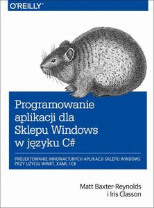 Programowanie aplikacji dla Sklepu Windows w C# Projektowanie innowacyjnych aplikacji sklepu Windows przy uyciu WinRT, XAML i C# - 2860835652