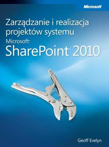 Zarzdzanie i realizacja projektw systemu Microsoft SharePoint 2010 - 2860835708