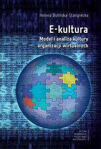 E-kultura. Model i analiza kultury organizacji wirtualnych - 2860835817