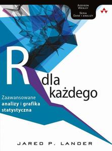 Jzyk R dla kadego: zaawansowane analizy i grafika statystyczna zaawansowane analizy i grafika statystyczna - 2860835823