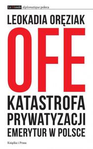 OFE: katastrofa prywatyzacji emerytur w Polsce - 2860836156