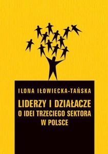 Liderzy i dziaacze O idei trzeciego sektora w Polsce - 2860836206