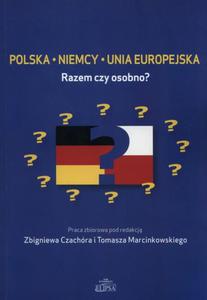 Polska Niemcy Unia Europejska Razem czy osobno? - 2860836432