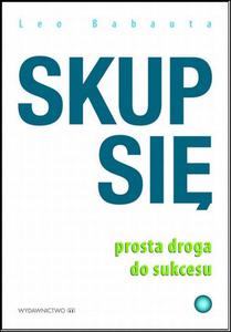 Skup si. Prosta droga do sukcesu - 2860836689