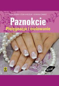 Paznokcie. Pielgnacja i malowanie - 2860836844