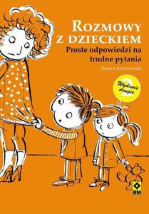 Rozmowy z dzieckiem Proste odpowiedzi na trudne pytania - 2860836857