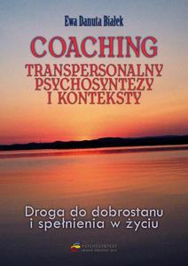 Coaching transpersonalny psychosyntezy Droga do dobrostanu i spenienia - 2860836957